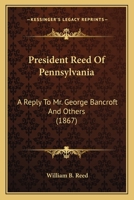 President Reed of Pennsylvania 1141530384 Book Cover