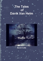 The Tales of Davik Van Helm 0244532737 Book Cover