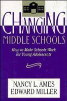 Changing Middle Schools: How to Make Schools Work for Young Adolescents 0787900060 Book Cover