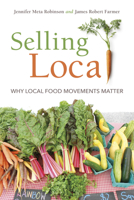 Selling Local: Why Local Food Movements Matter 0253026989 Book Cover