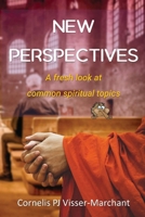 New Perspectives: a fresh look at common spiritual topics 0645074349 Book Cover