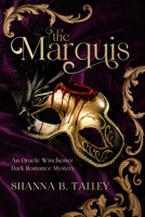 The Marquis: An Oracle Winchester Dark Romance Mystery B0CPCJ5F6C Book Cover