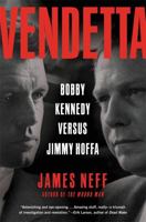 Vendetta: Bobby Kennedy Versus Jimmy Hoffa 0316738344 Book Cover