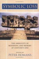 Symbolic Loss: The Ambiguity of Mourning and Memory at Century's End 081391986X Book Cover