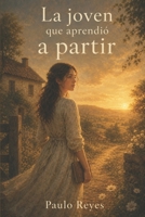 La joven que aprendió a partir (La niña que llegó con la tormenta) (Spanish Edition) B0H156SDPV Book Cover