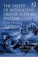 The Safety of Intelligent Driver Support Systems: Design, Evaluation and Social Perspectives 0754677761 Book Cover