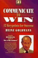 Communicate to Win: 12 Key Points for Success 0273608487 Book Cover