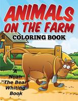 Animals on the Farm Coloring Book 1514646889 Book Cover
