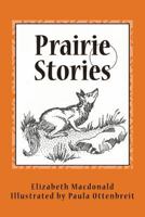 Prairie Stories 1484001796 Book Cover