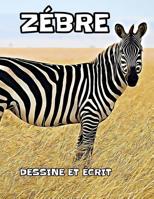 Z�bre: dessine et �crit 107267677X Book Cover