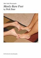 Male Nude Photography- Manly Bare Feet 1453882782 Book Cover