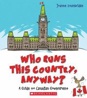 Who Runs This Country, Anyway?: A Guide to Canadian Government 1443142999 Book Cover