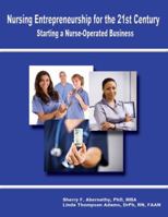 Nursing Entrepreneurship for the 21st Century: Starting a Nurse-operated Business 1934849448 Book Cover