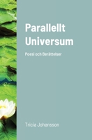 Parallellt Universum: Poesi och Berättelser 1716043743 Book Cover