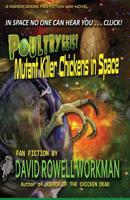 Poultrygeist: Mutant Killer Chickens in Space 1534641963 Book Cover