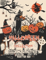 Halloween Collection coloring & Activity books For Kids: Halloween Coloring Book, Fun for All Ages B08GVGCJJQ Book Cover