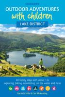 Outdoor Adventures with Children - Lake District: 40 family days with under 12s exploring, biking, scrambling, on the water and more 1852849568 Book Cover