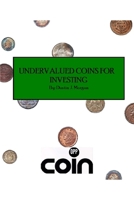 Undervalued Coins For Investing B086FZJX9G Book Cover