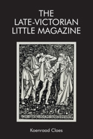 The Late-Victorian Little Magazine 1474426220 Book Cover