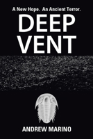 DEEP VENT: A New Hope. An Ancient Terror. 1796065218 Book Cover