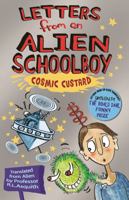 Letters from an Alien Schoolboy Book 2, . Cosmic Custard 1848121490 Book Cover