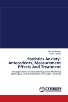 Statistics Anxiety: Antecedents, Measurement Effects and Treatment 3838323521 Book Cover