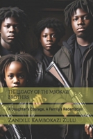The Legacy of the Mbokazi Brothers: A Daughter’s Courage, A Family’s Redemption B0DVG7N87P Book Cover
