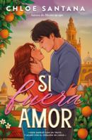 Si Fuera Amor 8410391260 Book Cover