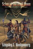 Scion of the Dark Moon: First Chronicle of the Terralis Legacy 1419652508 Book Cover
