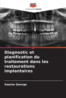 Diagnostic et planification du traitement dans les restaurations implantaires (French Edition) 6208562694 Book Cover