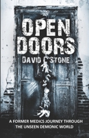 Open Doors: A Former Medic's Journey Through the Unseen Demonic World (True Stories from a 10-year Paramedic) B0D8GXM7D1 Book Cover