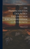 Die Handschriften Der Petro- Paulinischen Kirchenbibliothek Zu Liegnitz 1020338075 Book Cover