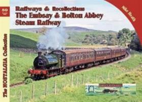 The Embsay & Bolton Abbey Steam Railway: 80 (Railways & Recollections) 1857945220 Book Cover