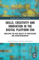 Skills, Creativity and Innovation in the Digital Platform Era: Analyzing the New Reality of Professions and Entrepreneurship 0815360703 Book Cover
