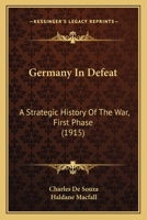 Germany In Defeat: A Strategic History Of The War, First Phase 1120287057 Book Cover