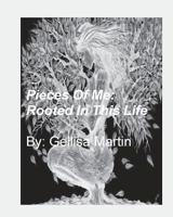 Pieces of Me: Rooted in this Life 1544059132 Book Cover