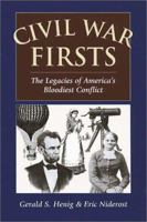 Civil War Firsts: The Legacies of America's Bloodiest Conflict 0811703541 Book Cover