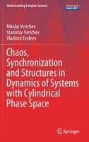 Chaos, Synchronization and Structures in Dynamics of Systems with Cylindrical Phase Space 3030361020 Book Cover