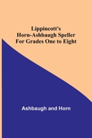 Lippincott's Horn-Ashbaugh Speller For Grades One to Eight 9356891095 Book Cover