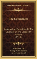 The Covenanter an American Exposition of the Covenant of the League of Nations 0548746699 Book Cover