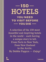 150 Hotels You Need to Visit Before You Die 9401458065 Book Cover