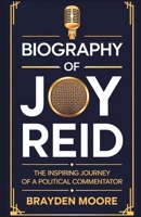BIOGRAPHY OF JOY REID: The Inspiring Journey of a Political Commentator B0DYNR5SGM Book Cover