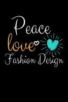 Peace Love Fashion Design: The Book Is For You To Create Your Fashion Styles, Sketching Your Artistic Fashion Design Ideas On Women Line Shapes Silhouettes Figure Templates. 1674674287 Book Cover