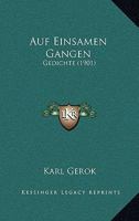 Auf Einsamen Gangen: Gedichte (1901) 1167629108 Book Cover