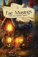 Fae Musings & Nature Spirits Journal: A Lined Spiritual Writing Book with Channeled Quotes for Channeling, Light Language & Intuitive Connection B0GWRJ8WC5 Book Cover