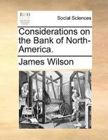 Considerations on the Bank of North-America 1275825850 Book Cover