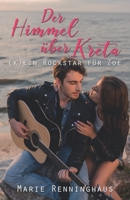 Der Himmel �ber Kreta: (K)Ein Rockstar F�r Zoe B09HFXWWYD Book Cover