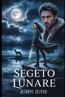 SEGRETO LUNARE: Una stripe distrutta.La furia di una madre.ll ritorno di un alfa nascosto B0FVMSLJ65 Book Cover