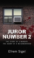 Juror Number 2: The Story of a Murder, the Agony of a Neighborhood 1732425507 Book Cover