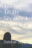 The Truth Shall Set You Free 1698524773 Book Cover